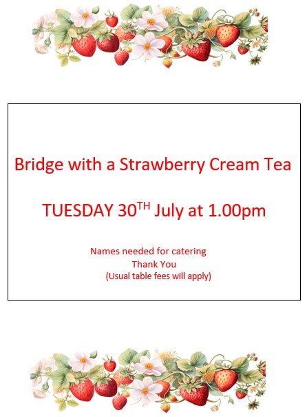 Strawberry Cream Tea & Bridge - Tuesday 30th July