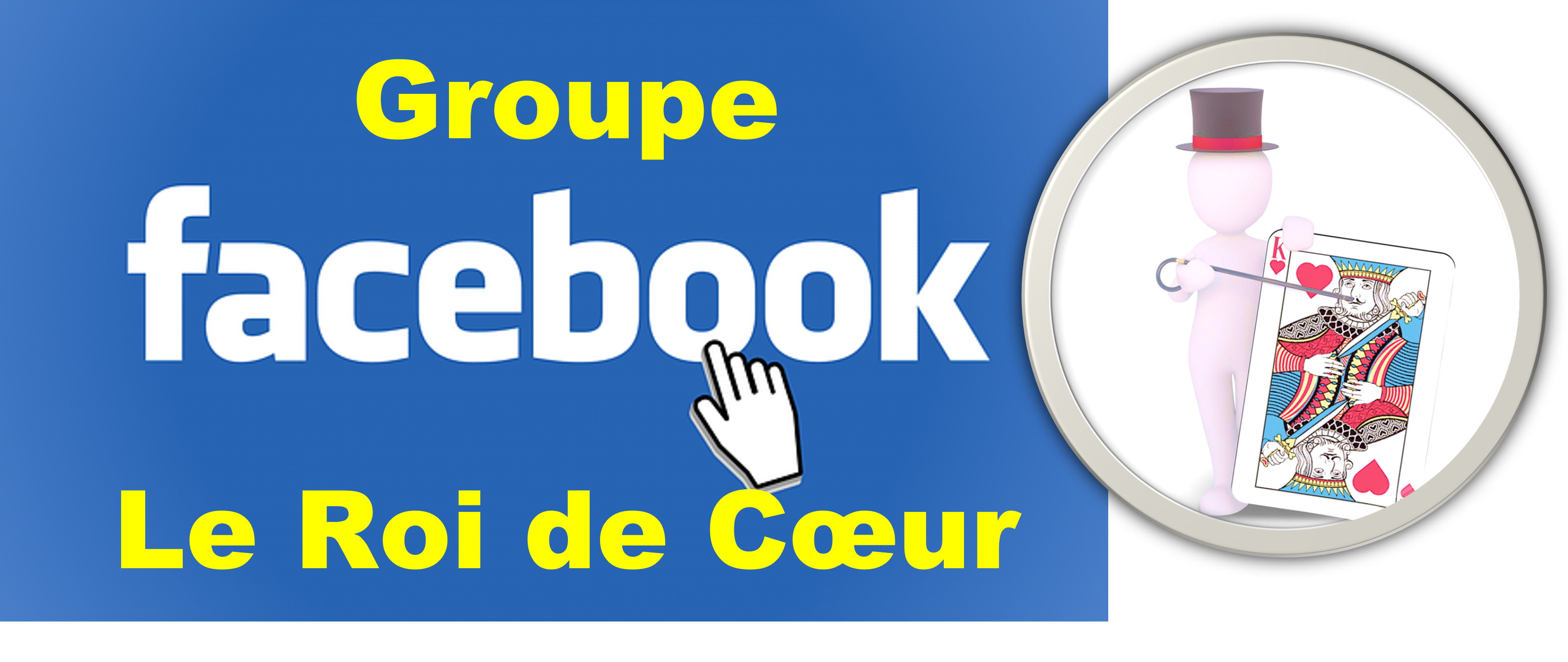 Abonnez-vous groupe Facebook Le Roi de Coeur